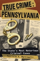 True Crime Pennsylvania 0811735176 Book Cover