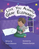 Love You Always, Gray Elephant B08P29D93V Book Cover