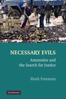 Necessary Evils: Amnesties and the Search for Justice 1107403235 Book Cover