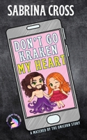 Don't Go Kraken My Heart: A Matched by the Unicorn Novella B0H23ZH94B Book Cover