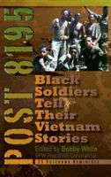 Post 8195: Black Vietnam Soldiers Tell Their Stories 0984824359 Book Cover