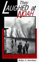 They Laughed at Noah: Preparing for Natural Disasters 0966672623 Book Cover