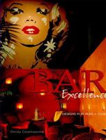 Bar Excellence: Designs for Pubs & Clubs 0866366806 Book Cover