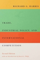 Trade, Industrial Policy, and International Competition, Second Edition 0773545972 Book Cover