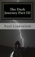 The Dark Journey Part III: No Light at The End of the Tunnel? 1720930406 Book Cover