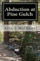 Abduction at Pine Gulch 1456312618 Book Cover