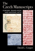 The Czech Manuscripts: Forgery, Translation, and National Myth 1501771930 Book Cover