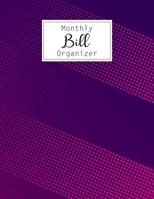 Monthly Bill Organizer: Bill Payment Checklist and Bill Payments Tracker Organizer Planner Log Book Money Debt Keeper Family Budgeting Financial ... Notebook Simple Accouting Ledger Workbook 1674177216 Book Cover