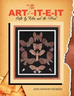 The Art of an It-E-It: Gifts by Robin and the Hood 1477133380 Book Cover