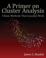 A Primer on Cluster Analysis: 4 Basic Methods That (Usually) Work 1506902758 Book Cover