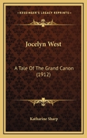 Jocelyn West: a Tale of the Grand Cañon 1104095785 Book Cover