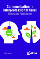 Communication in Interprofessional Care: Theory and Applications 1582123438 Book Cover