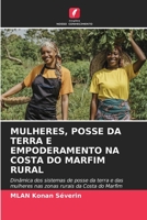 MULHERES, POSSE DA TERRA E EMPODERAMENTO NA COSTA DO MARFIM RURAL: Dinâmica dos sistemas de posse da terra e das mulheres nas zonas rurais da Costa do Marfim 620629241X Book Cover
