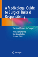 A Medicolegal Guide to Surgical Risks & Responsibility: The Gavel Behind the Scalpel 9819240891 Book Cover