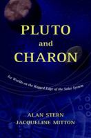 Pluto and Charon: Ice Worlds on the Ragged Edge of the Solar System 0471353841 Book Cover