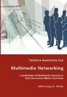Multimedia Networking - Coordination of Multimedia Services in Next Generation Mobile Networks 3836451476 Book Cover