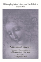 Philosophy, Mysticism, and the Political: Essays on Dante 143848688X Book Cover