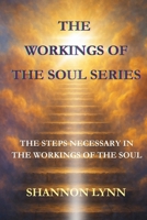 The Workings of the Soul Series: The Steps Necessary in the Workings of the Soul B0FQ5M6Z2G Book Cover