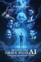 Beyond the Grave with AI: Interviews with Famous Figures 5125012475 Book Cover