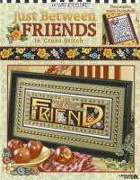 Just Between Friends in Cross Stitch 1609008030 Book Cover