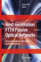 Next-Generation FTTH Passive Optical Networks: Research towards unlimited bandwidth access 1402084692 Book Cover