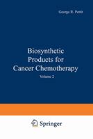 Biosynthetic Products for Cancer Chemotherapy : Volume 1 1468472321 Book Cover