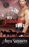 His Scandalous Love (Cuffs and Spurs) 1947132326 Book Cover