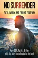 No Surrender: Faith, Family, and Finding Your Way 1682613003 Book Cover
