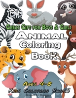 Animal Coloring Book: Kids Coloring Books ages 4-8 with Fun, Easy, and Relaxing Coloring Pages for Animal Lovers, Great gift For Boys & Girl B08FP4W77V Book Cover