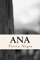 Ana: Title: Ana, Tierra Negra 1546342737 Book Cover
