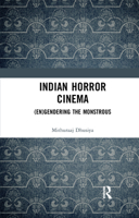 Indian Horror Cinema: (En)gendering the Monstrous 1138693189 Book Cover