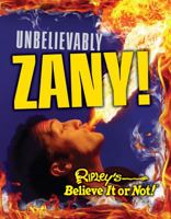 Ripley's Unbelievably Zany! 1847947093 Book Cover