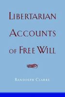 Libertarian Accounts of Free Will 019515987X Book Cover