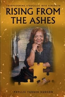 Rising from the Ashes: Transforming Struggles Into Strength 197028854X Book Cover