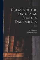 Diseases of the Date Palm, Phoenix Dactylifera; B522 1014912644 Book Cover