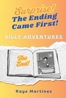 Surprise! The Ending Came First! - Silly Adventures B0F3XHNDBH Book Cover