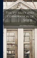 The vitality and germination of seeds 1018109692 Book Cover