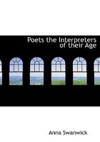 Poets the Interpreters of their Age 1163112933 Book Cover