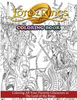 The Lord of the Rings Coloring Book: Coloring All Your Favorite Characters in the Lord of the Rings 1987694430 Book Cover