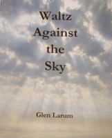 Waltz Against the Sky 0996686509 Book Cover