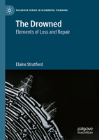 The Drowned: Elements of Loss and Repair 9819688566 Book Cover