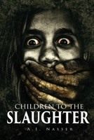 Children To The Slaughter 1530346665 Book Cover