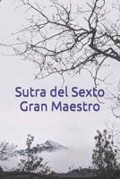 Sutra del sexto gran maestro: Sutra del estrado 1537615459 Book Cover