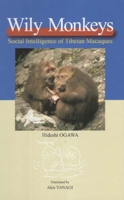 Wily Monkeys: Social Intelligence of Tibetan Macaques 1920901973 Book Cover