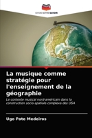 La musique comme stratégie pour l'enseignement de la géographie: Le contexte musical nord-américain dans la construction socio-spatiale complexe des USA 6203626880 Book Cover