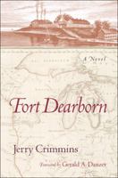 Fort Dearborn: A Novel 0810122960 Book Cover