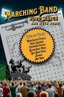 Marching Band Word Search and Much More!: Includes Marching Band Related Word Search Puzzles and Crosswords, Plus Mazes, Sudoku, Journal Pages, Blank Sheet Music, Dot Book Pages, and More. B0FZ8W7DN2 Book Cover