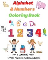 Alphabet & Numbers Coloring Book.: Learn Letters and Numbers Activity Book B08P27Y78D Book Cover