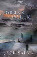 Dybbuk's Asylum: A Knowledge Reclamators Novel 191296435X Book Cover