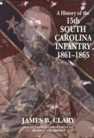 A History of the 15th South Carolina Infantry 1861-1865 0979738318 Book Cover